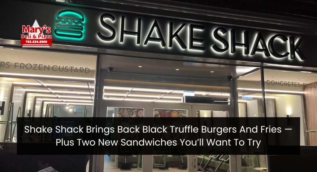 Shake Shack Brings Back Black Truffle Burgers And Fries — Plus Two New Sandwiches You’ll Want To Try