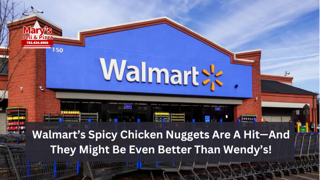 Walmart’s Spicy Chicken Nuggets Are A Hit—And They Might Be Even Better Than Wendy’s!