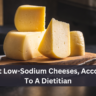 6 Best Low-Sodium Cheeses, According To A Dietitian