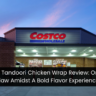 Costco's Tandoori Chicken Wrap Review: One Major Flaw Amidst A Bold Flavor Experience