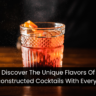 Discover The Unique Flavors Of Deconstructed Cocktails With Every Sip