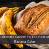 The Ultimate Secret To The Best Moist Banana Cake