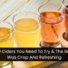 10 Hard Ciders You Need To Try & The Best One Was Crisp And Refreshing