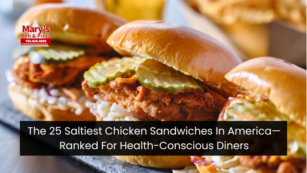 The 25 Saltiest Chicken Sandwiches In America—Ranked For Health-Conscious Diners