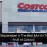 Why September Is The Best Month To Buy Fruit At Costco