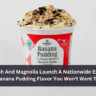 DoorDash And Magnolia Launch A Nationwide Exclusive: New Banana Pudding Flavor You Won’t Want To Miss