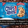 Chips Ahoy Introduces Its Biggest Cookie Innovation In 60 Years, And We Tried It First