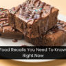 Major Food Recalls You Need To Know About Right Now