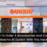 How To Order A Strawberries And Cream Matcha At Dunkin’ With This Hack