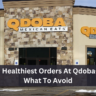 The 6 Healthiest Orders At Qdoba—And What To Avoid