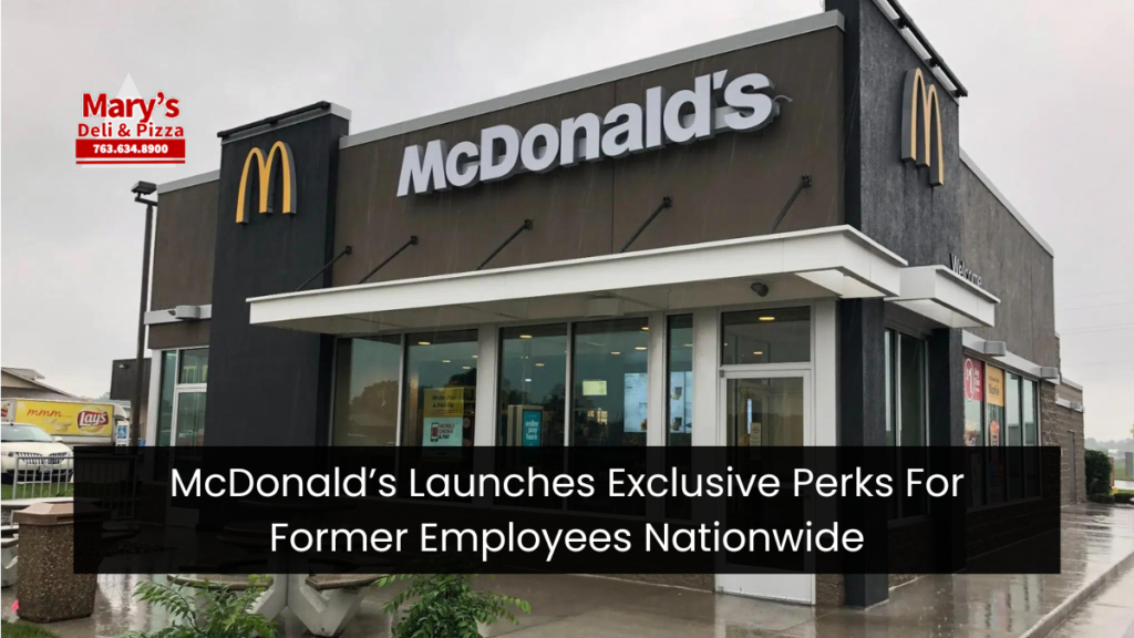 McDonald’s Launches Exclusive Perks For Former Employees Nationwide