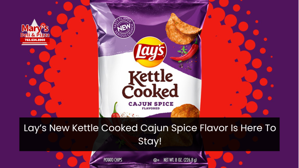 Lay’s New Kettle Cooked Cajun Spice Flavor Is Here To Stay!