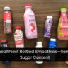 10 Unhealthiest Bottled Smoothies—Ranked By Sugar Content