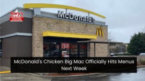 McDonald's Chicken Big Mac Officially Hits Menus Next Week