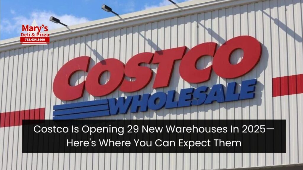 Costco Is Opening 29 New Warehouses In 2025—Here's Where You Can Expect Them