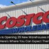 Costco Is Opening 29 New Warehouses In 2025—Here's Where You Can Expect Them