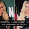 Here's The Diet That Jessica Simpson Followed To Lose 100 Pounds. Is It Healthy?