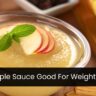 Is Apple Sauce Good For Weight Loss?