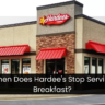 When Does Hardee's Stop Serving Breakfast